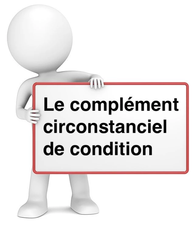 Le complément circonstanciel de condition cours de français