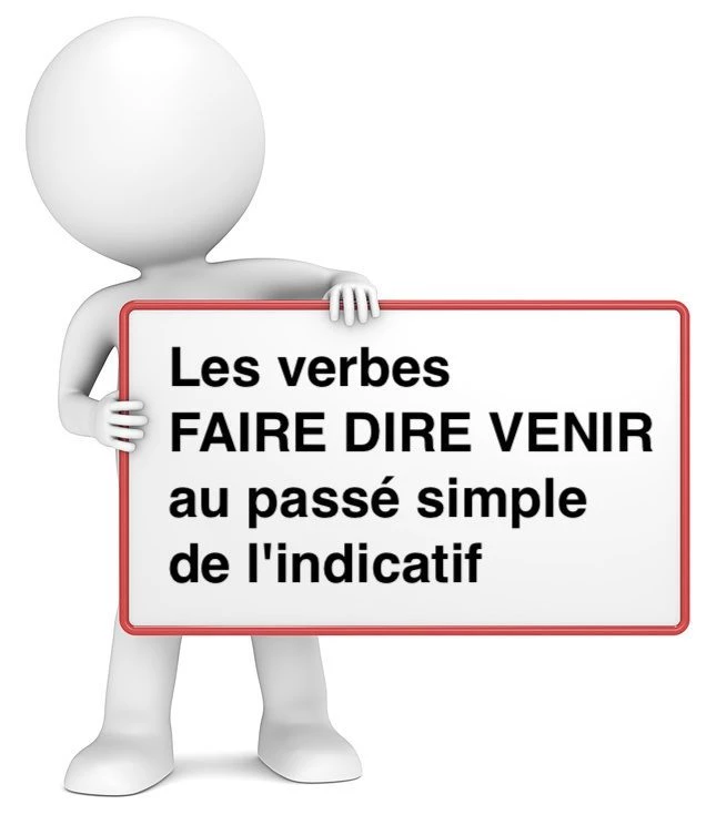 FAIRE DIRE VENIR au passé simple de l'indicatif cours de français