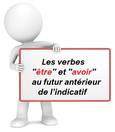 Le futur antérieur de l'indicatif des verbes être et avoir cours de français